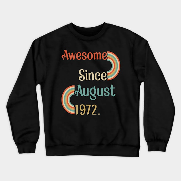 50 Year Old Awesome Since August 1972 Crewneck Sweatshirt by aimed2